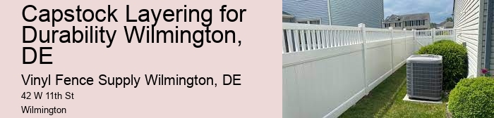 Capstock Layering for Durability Wilmington, DE