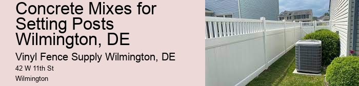Concrete Mixes for Setting Posts Wilmington, DE