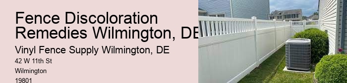 Fence Discoloration Remedies Wilmington, DE