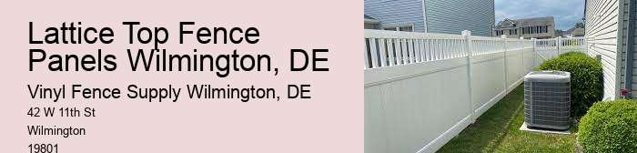 Lattice Top Fence Panels Wilmington, DE