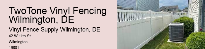 TwoTone Vinyl Fencing Wilmington, DE