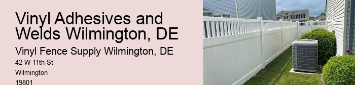 Vinyl Adhesives and Welds Wilmington, DE